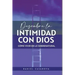 Descubre La Intimidad Con Dios: Cómo Vivir En Lo Sobrenatural
