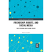 Friendship, Robots, and Social Media: False Friends and Second Selves