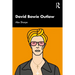 David Bowie Outlaw: Essays on Difference, Authenticity, Ethics, Art & Love