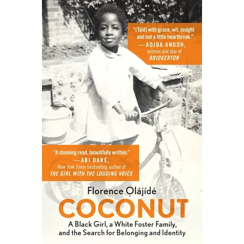 Coconut: A Black Girl, a White Foster Family, and the Search for Belonging and Identity