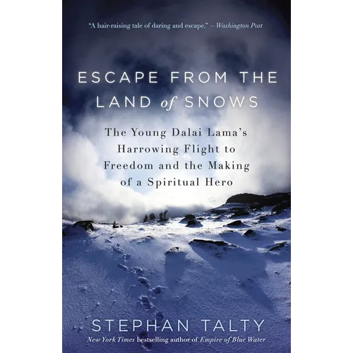Escape from the Land of Snows: The Young Dalai Lama's Harrowing Flight to Freedom and the Making of a Spiritual Hero