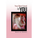 Your Best Friend - Is You