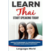 Learn Thai: Start Speaking Today. Absolute Beginner to Conversational Speaker Made Simple and Easy!