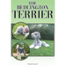 The Bedlington Terrier: A Complete and Comprehensive Beginners Guide To: Buying, Owning, Health, Grooming, Training, Obedience, Understanding