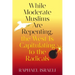 While Moderate Muslims Are Repenting, the West Is Capitulating to the Radicals