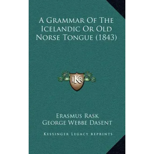 A Grammar of the Icelandic or Old Norse Tongue (1843)