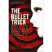 The Bullet Trick