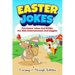 Easter Jokes: Fun Easter Jokes And Riddles For Kids Entertainment And Giggles
