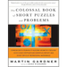 The Colossal Book of Short Puzzles and Problems