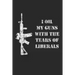 I Oil My Guns With The Tears Of Liberals: A Range Book To Sight In Your Rifle