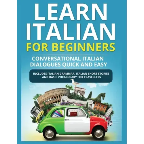Learn Italian for Beginners: Italian Short Stories for Beginners and Basic Vocabulary for Travellers