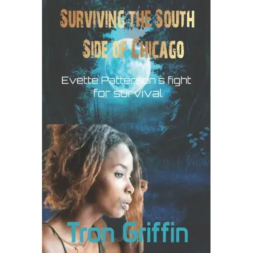 Surviving the South Side of Chicago: Evette Patterson's fight for survival