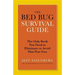 The Bed Bug Survival Guide: The Only Book You Need to Eliminate or Avoid This Pest Now
