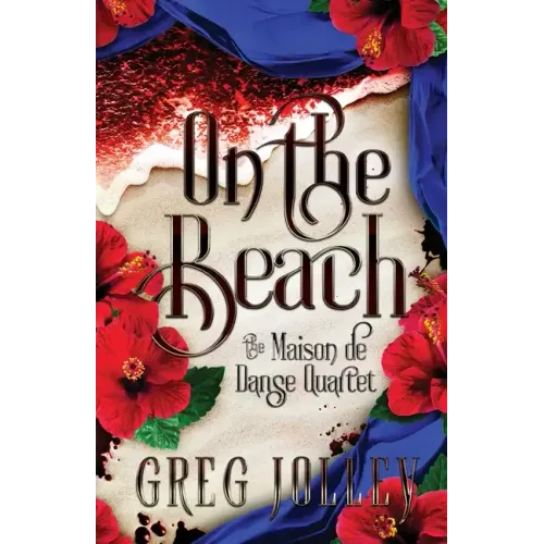 On the Beach: Book Three of the Maison de Danse Quartet