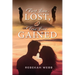 First Love Lost, True Love Gained: How the Creator of the Universe Led Me Every Step of the Way