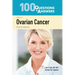 100 Questions & Answers about Ovarian Cancer
