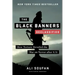 The Black Banners (Declassified): How Torture Derailed the War on Terror After 9/11
