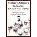 Military Advisors in Korea: KMAG in Peace and War