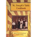St. Joseph's Table Cookbook: 100s of Years of Old-World Family Cooking