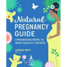 Natural Pregnancy Guide: Empowering Moms to Make Healthy Choices