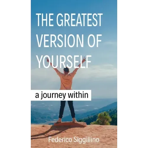 Greatest Version of Yourself: A Journey Within