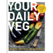 Your Daily Veg: Innovative, Fuss-Free Vegetarian Food