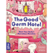 The Good Germ Hotel: Meet Your Body's Marvelous Microbes