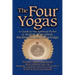 The Four Yogas: A Guide to the Spiritual Paths of Action, Devotion, Meditation and Knowledge
