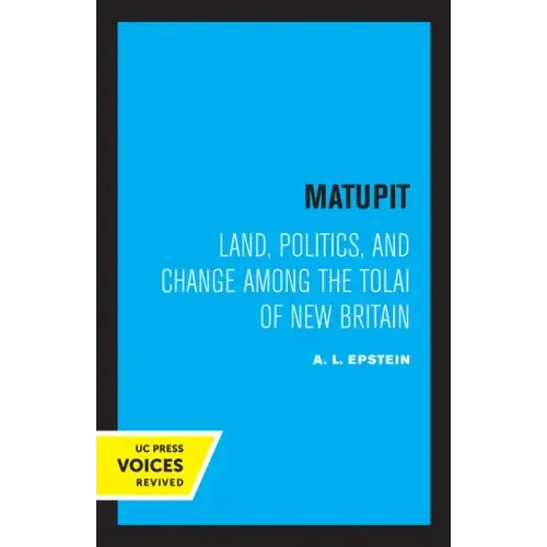 Matupit: Land, Politics, and Change Among the Tolai of New Britain