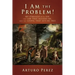I Am the Problem!: My struggle with sin, the law that accuses me, and the gospel that sets me free