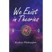 We Exist in Theories