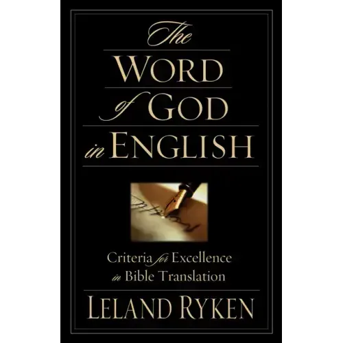 The Word of God in English: Criteria for Excellence in Bible Translation
