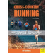 Cross-Country Running: The Best Training Plans for Peak Performance in the 5k, 1500m, 2000m, and 10k
