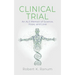 Clinical Trial: An ALS Memoir of Science, Hope, and Love