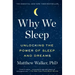 Why We Sleep: Unlocking the Power of Sleep and Dreams