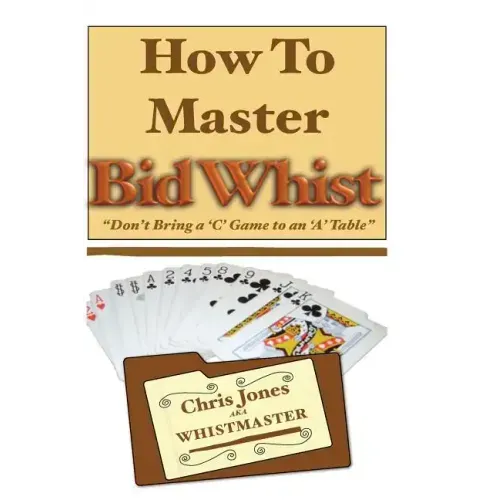 How To Master Bid Whist: Don't Bring A "C" Game To An "A" Table