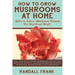 How to Grow Mushrooms at Home: Guide to Indoor Mushroom Farming for Health and Profit