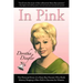 In Pink: The Personal Story of a Mary Kay Pioneer Who Made History Shaping a New Path to Success for Women
