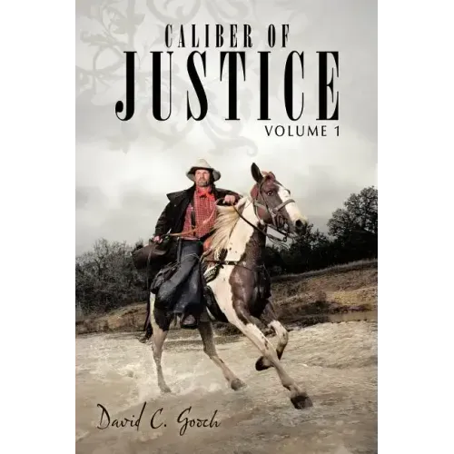 Caliber of Justice: Volume 1