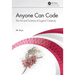 Anyone Can Code: The Art and Science of Logical Creativity