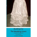 Bustling For The Wedding Gown: A Guide for The Bride and Her Seamstress