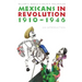 Mexicans in Revolution, 1910-1946: An Introduction
