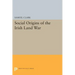 Social Origins of the Irish Land War