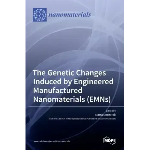 The Genetic Changes Induced by Engineered Manufactured Nanomaterials (EMNs)