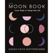 The Moon Book: Lunar Magic to Change Your Life