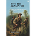 With The Swamp Fox A Story Of General Marion's Young Spies