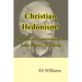 Christian Hedonism? A Biblical examination of John Piper's teaching