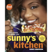 Sunny's Kitchen: Easy Food for Real Life: A Cookbook