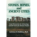 Stones, Bones, and Ancient Cities: Great Discoveries in Archaeology and the Search for Human Origins