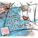 I'm Trying to Love Spiders